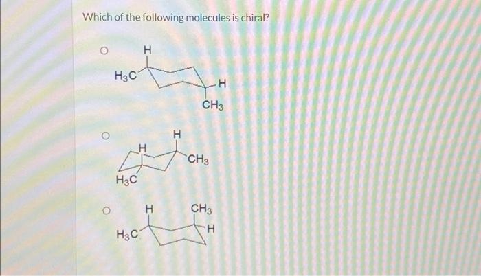 Solved Which Of The Following Molecules Is Chiral? | Chegg.com