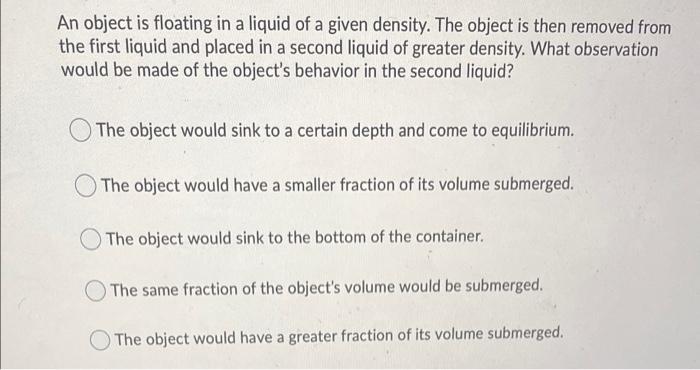 Solved An object is floating in a liquid of a given density. | Chegg.com