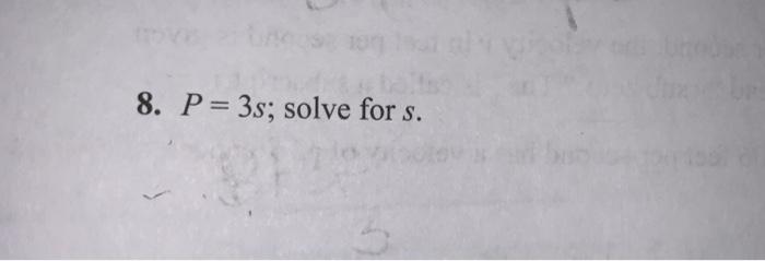 Solved P a b c solve for b. 8. P 3s solve for s. Chegg