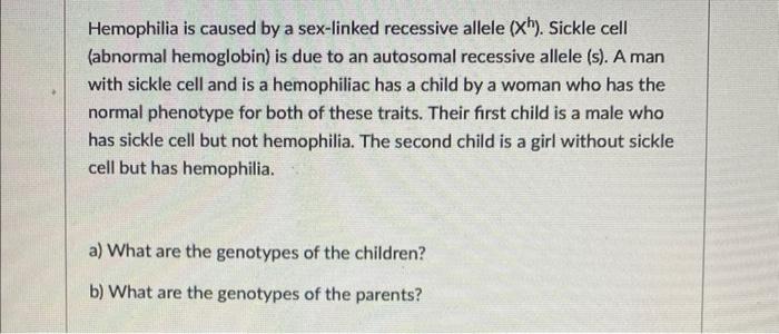 Solved Hemophilia Is Caused By A Sex Linked Recessive Allele Chegg Com