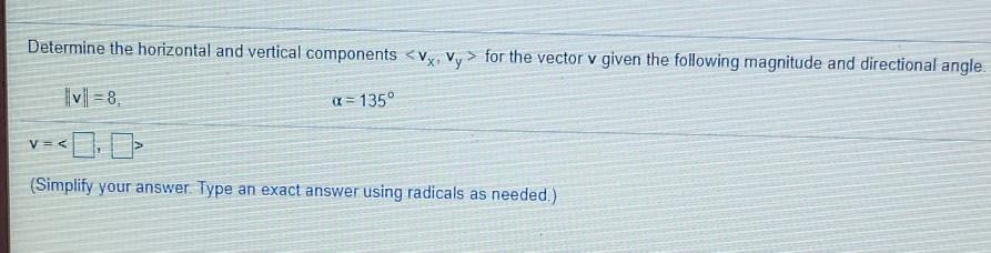 Solved Determine The Horizontal And Vertical Components For | Chegg.com