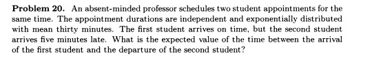 Solved Problem 20. An absent-minded professor schedules two | Chegg.com