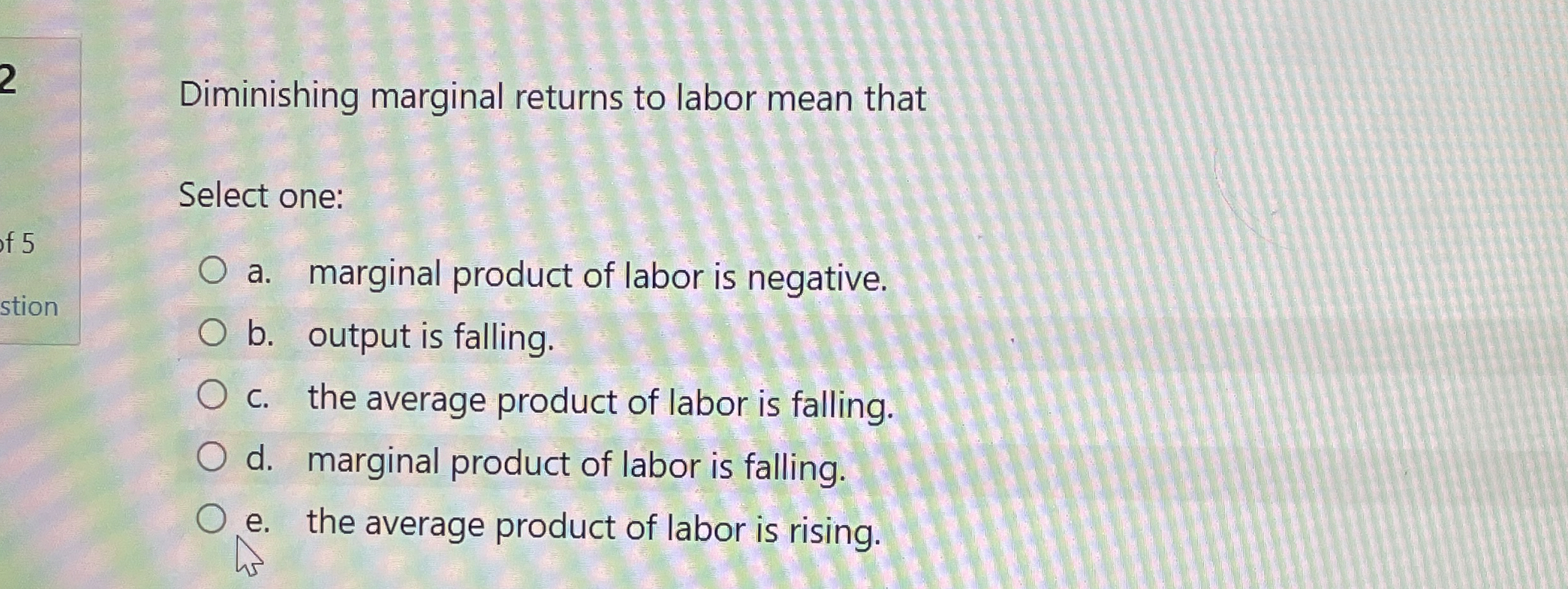 Solved Diminishing marginal returns to labor mean thatSelect | Chegg.com