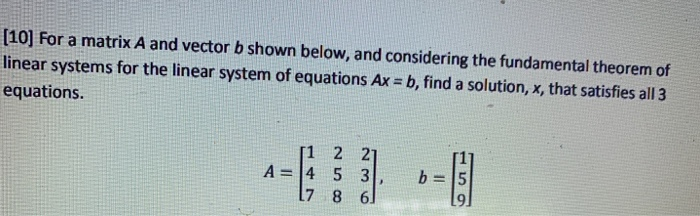 Solved (10) For a matrix A and vector b shown below, and | Chegg.com