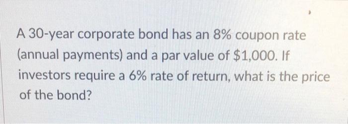 Solved A 30 -year corporate bond has an 8% coupon rate | Chegg.com