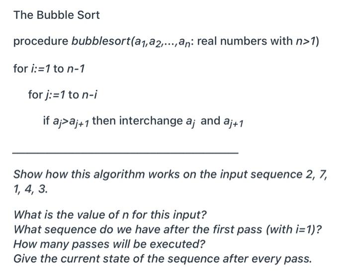Solved The Bubble Sort procedure bubblesort(a1, a 2,..., an: | Chegg.com