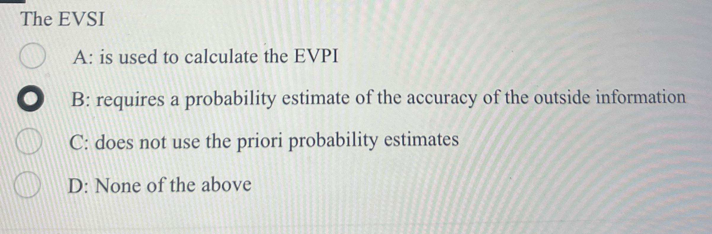 The EVSIA: is used to calculate the EVPIB: requires a | Chegg.com