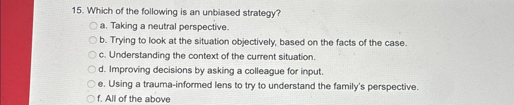 Solved Which of the following is an unbiased strategy?a. | Chegg.com