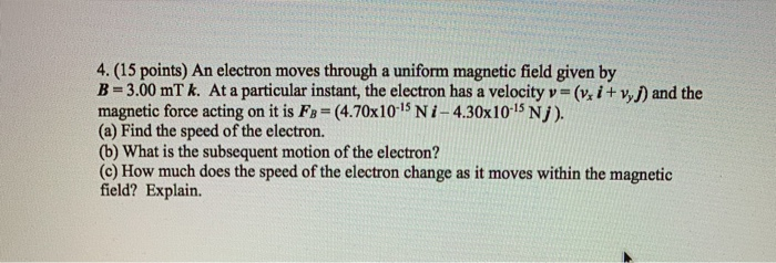 Solved 4. (15 points) An electron moves through a uniform | Chegg.com