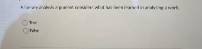 A literary analysis argument considers what has been | Chegg.com