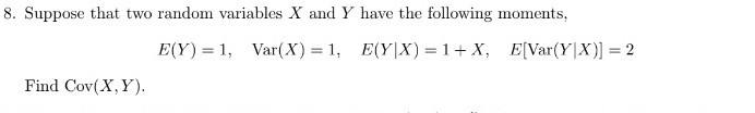 Solved 8. Suppose that two random variables X and Y have the | Chegg.com