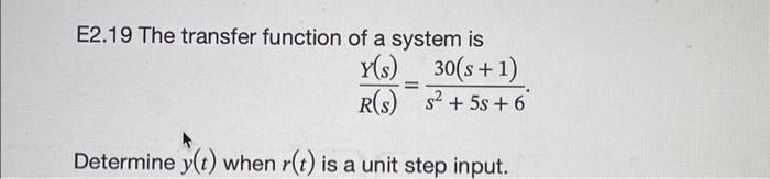 Solved E2.19 The transfer function of a system is Y(s) | Chegg.com