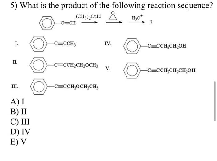 Solved 5 What Is The Product Of The Following Reaction S Chegg Com