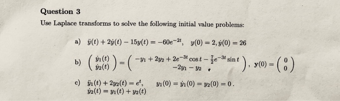 Solved Question 3 Use Laplace Transforms To Solve The | Chegg.com