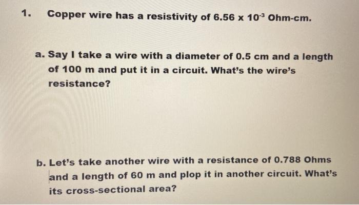 Solved 1. Copper wire has a resistivity of 6.56 x 10% | Chegg.com