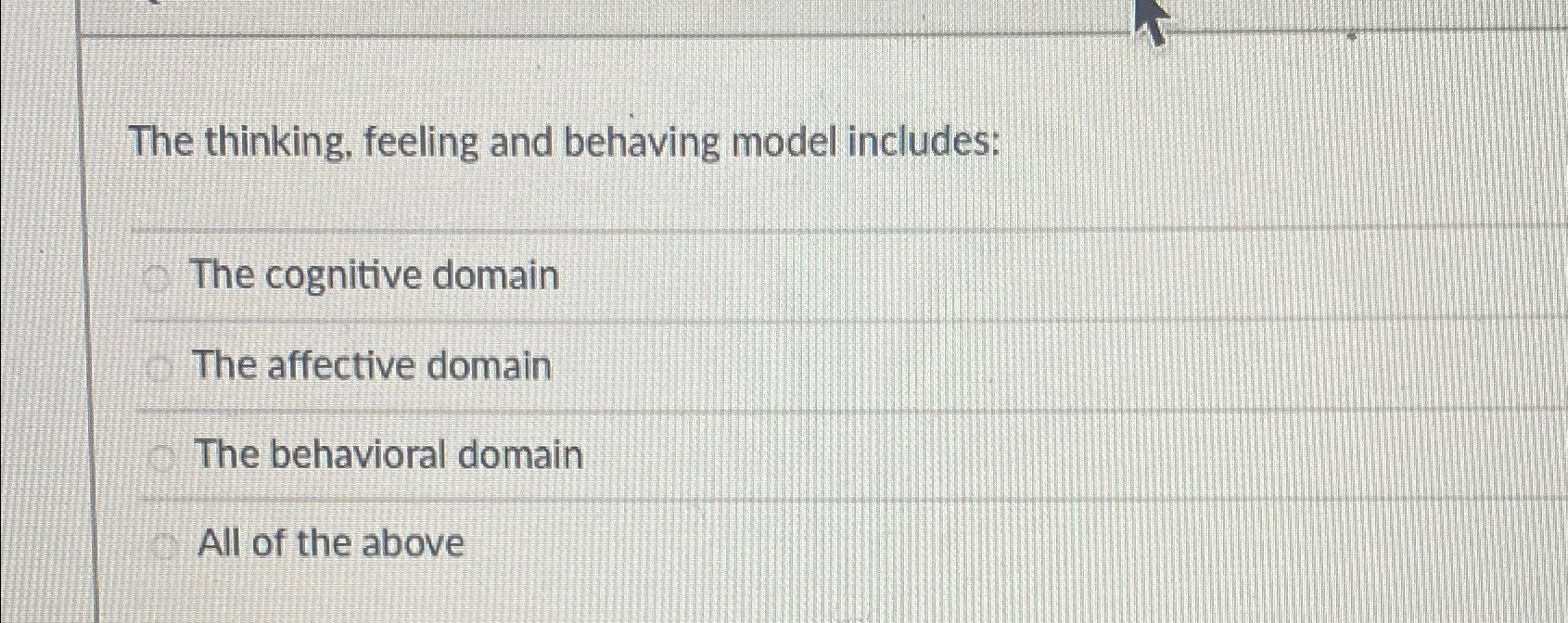 Solved The thinking, feeling and behaving model includes:The | Chegg.com