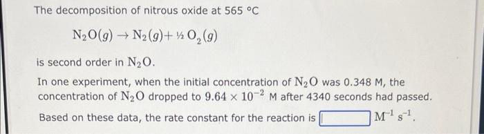 Solved The decomposition of nitrous oxide at 565∘C | Chegg.com