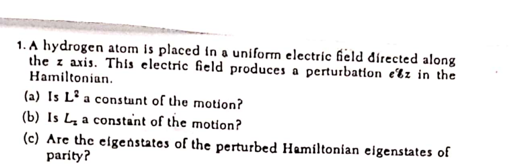 Solved 1. A Hydrogen Atom Is Placed In A Uniform Electric | Chegg.com