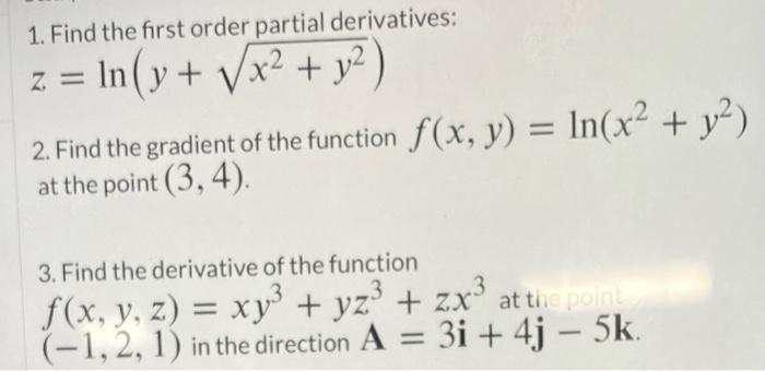 1. Find the first order partial derivatives:
\( z=\ln \left(y+\sqrt{x^{2}+y^{2}}\right) \)
2. Find the gradient of the functi
