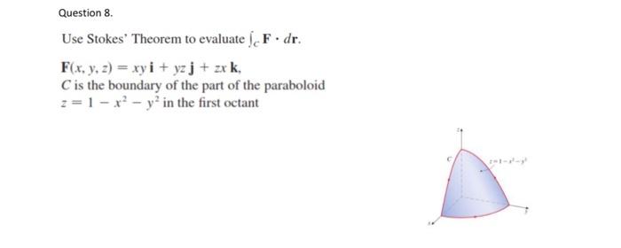 Solved Question 8. Use Stokes' Theorem To Evaluate ∫CF⋅dr. | Chegg.com