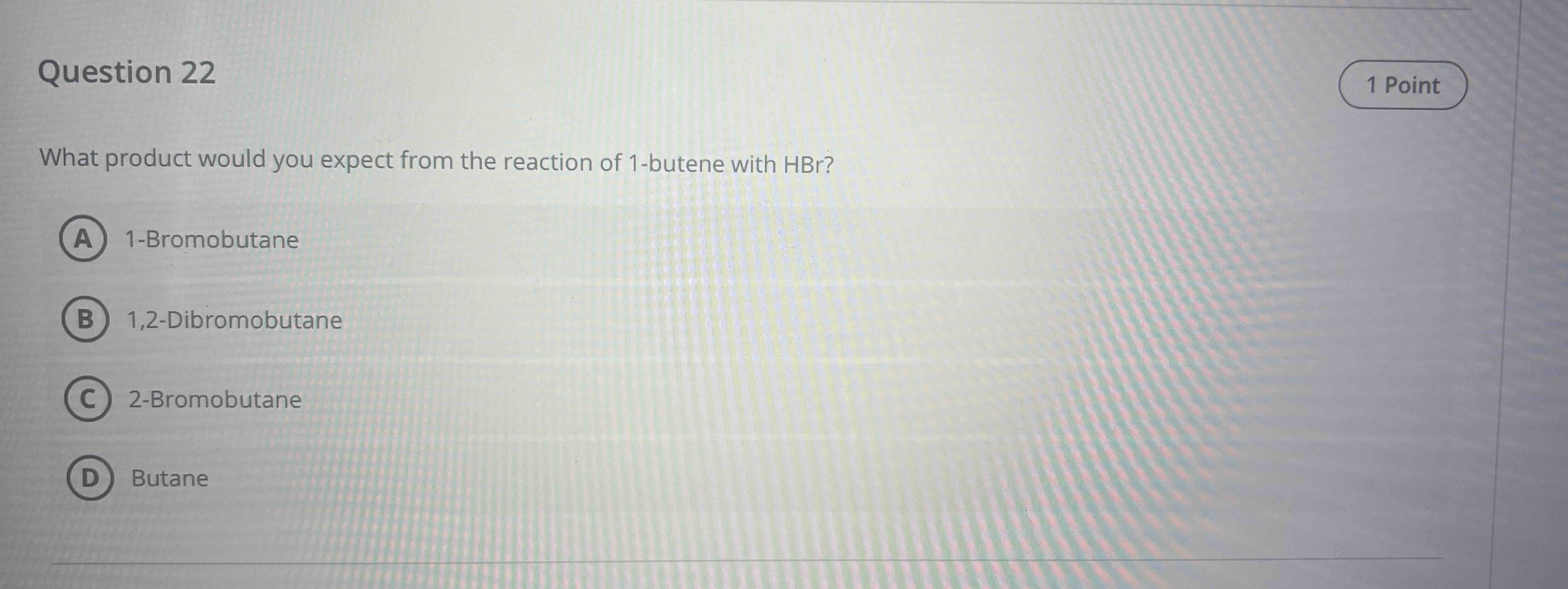 Solved Question 22What product would you expect from the | Chegg.com