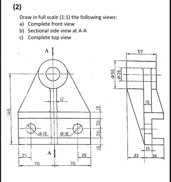 Solved (2) Draw in full scale (1:1) the following views: a) | Chegg.com