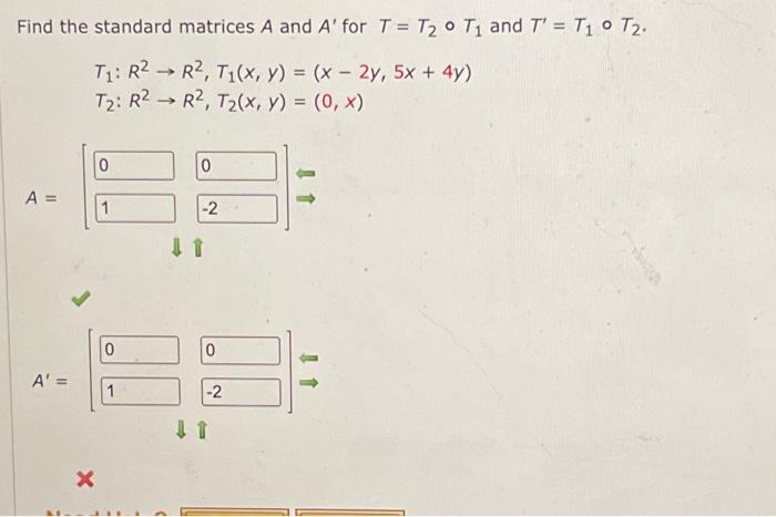 Solved Find the standard matrices A and A′ for T=T2∘T1 and | Chegg.com