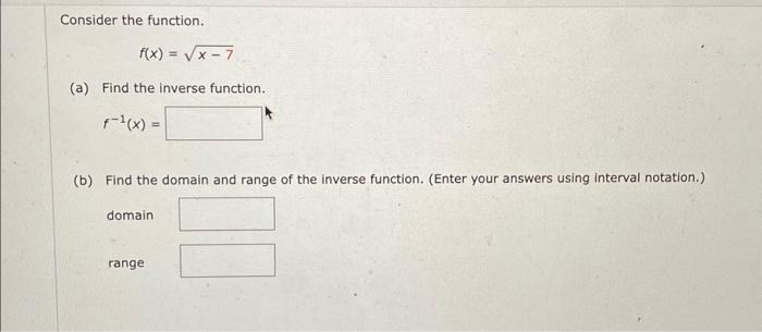 Solved Consider the function. f(x)=x−7 (a) Find the inverse | Chegg.com