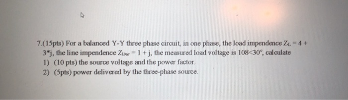 Solved 7.(15pts) For a balanced Y-Y three phase circuit, in | Chegg.com