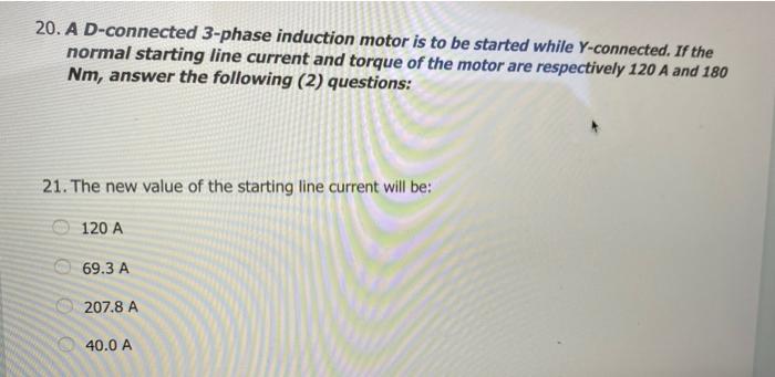 Solved 20. A D-connected 3-phase induction motor is to be | Chegg.com