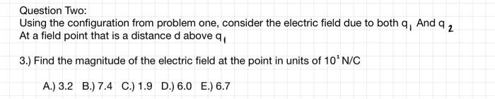 Solved Question Two: Using The Configuration From Problem | Chegg.com