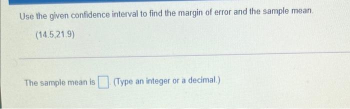 Solved Use the given confidence interval to find the margin | Chegg.com