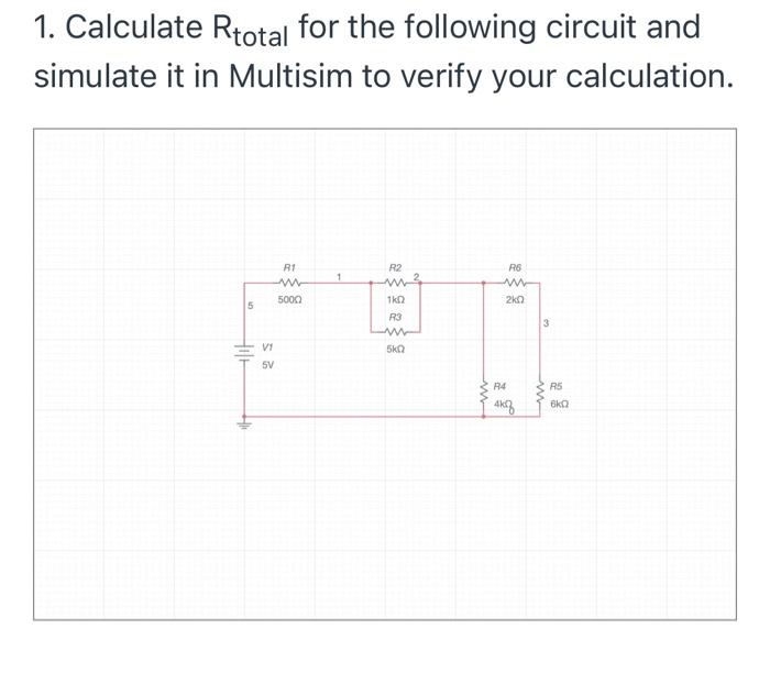 Solved 1. Calculate Rtotal for the following circuit and | Chegg.com