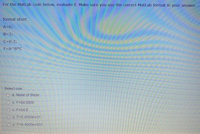 Solved For the MatLab code below, evaluate F. Make sure you | Chegg.com
