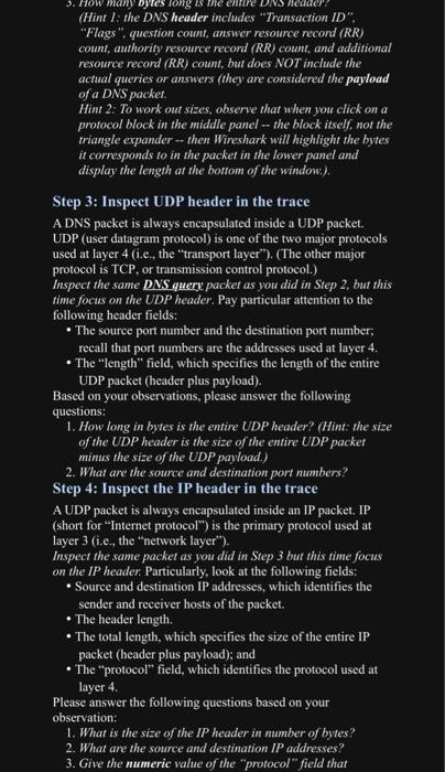 (Hint l: the DNS header includes Transaction ID.
Flags, question count, answer resource record (RR) count, wuthority res