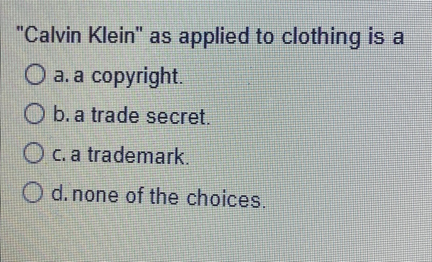 Solved "Calvin Klein" as applied to clothing is aa. ﻿a | Chegg.com