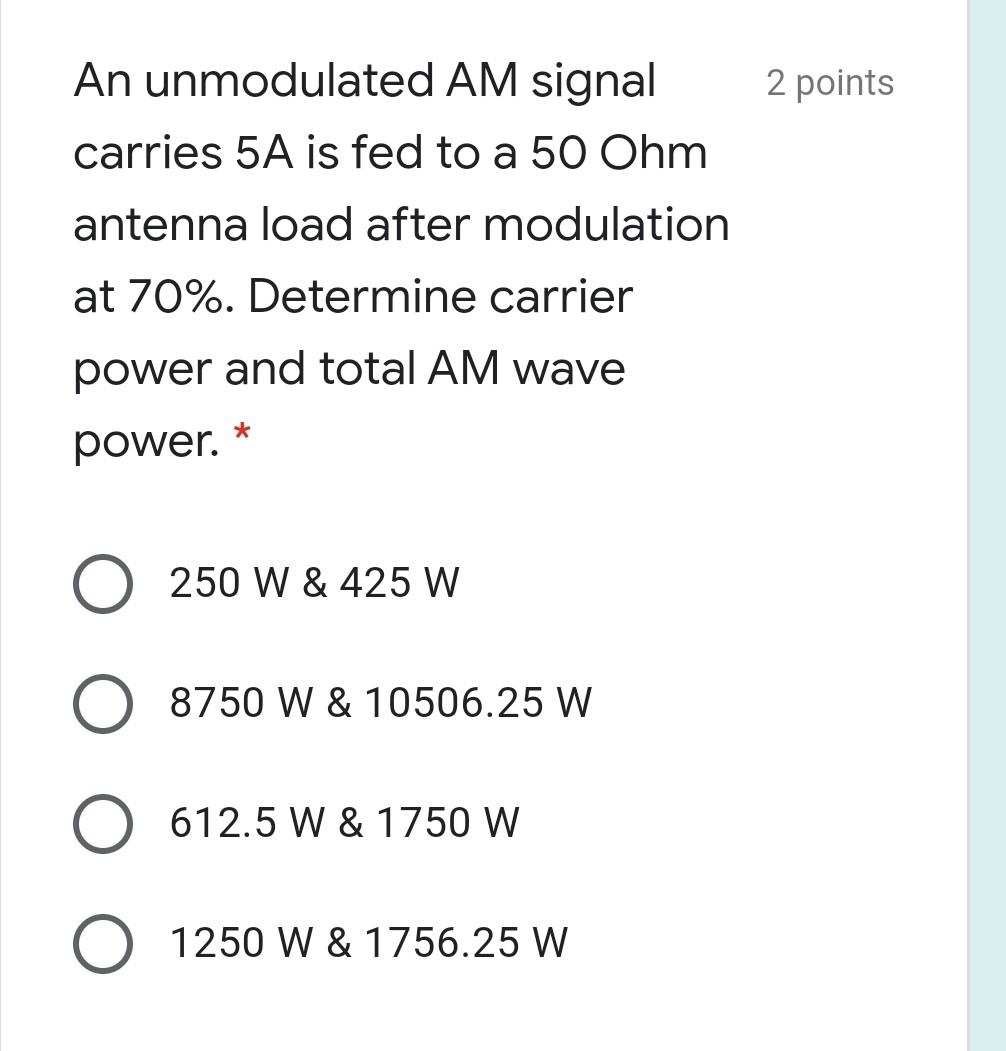 Solved 1 point A 250 W carrier wave is amplitude modulated | Chegg.com
