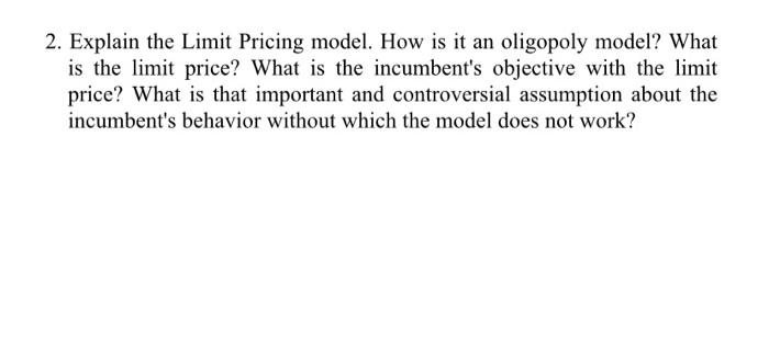 Solved 2. Explain the Limit Pricing model. How is it an | Chegg.com