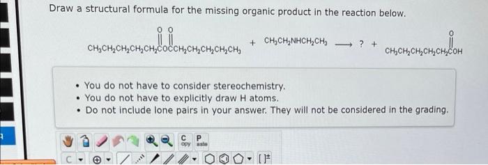 Solved draw a structural formula for the missing organic | Chegg.com