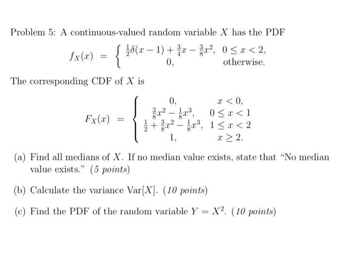 Solved Problem 5: A continuous-valued random variable X has | Chegg.com