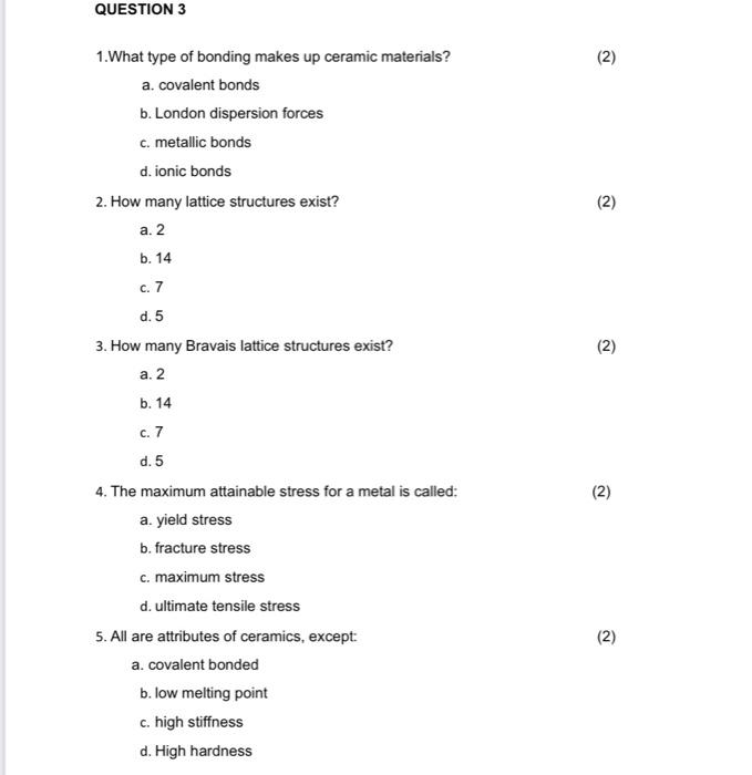 Solved 1.What type of bonding makes up ceramic materials? a 