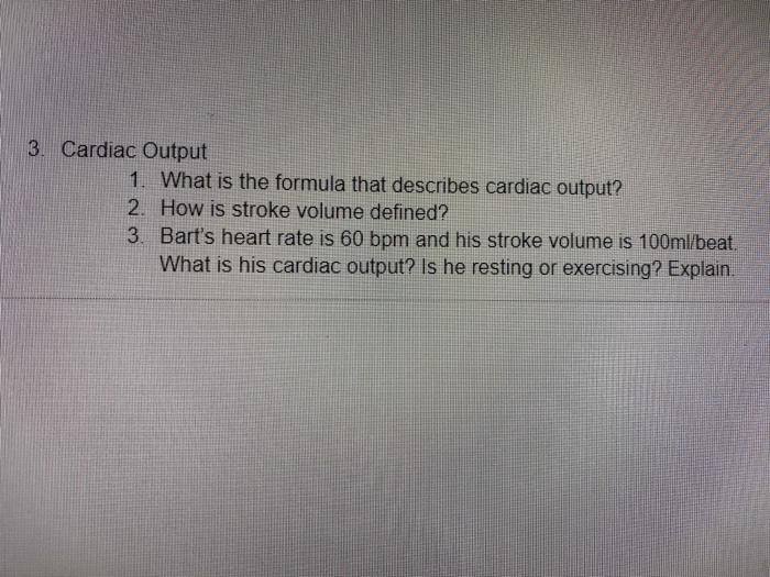 Solved 3. Cardiac Output 1. What is the formula that | Chegg.com