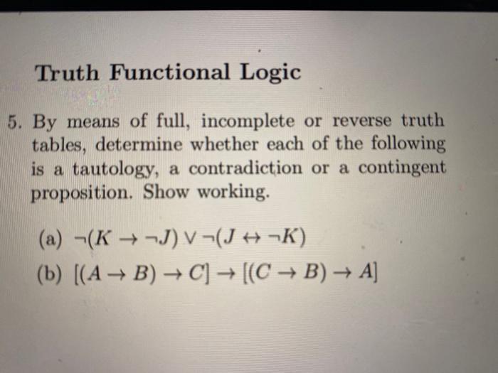 Solved Truth Functional Logic 5. By means of full, | Chegg.com