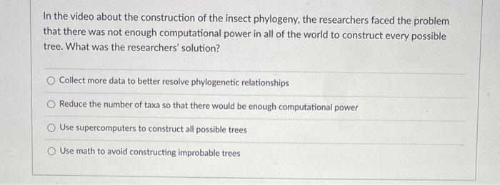 Solved In the video about the construction of the insect | Chegg.com