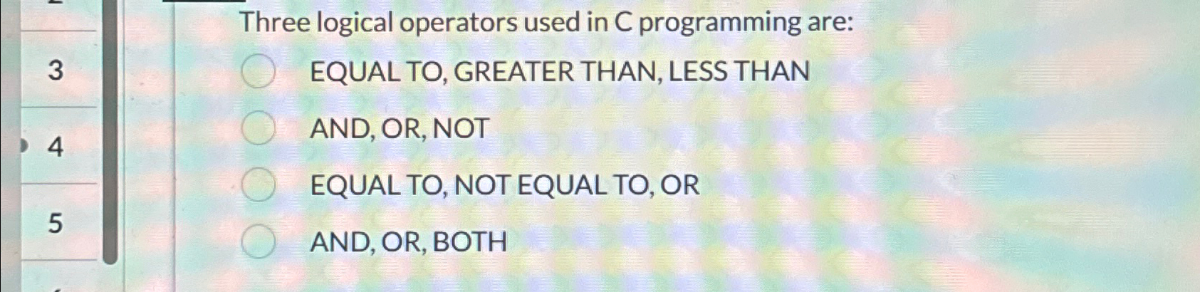 Solved Three logical operators used in C programming | Chegg.com