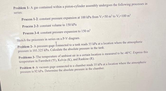 Solved Problem 1- A Gas Contained Within A Piston-cylinder | Chegg.com