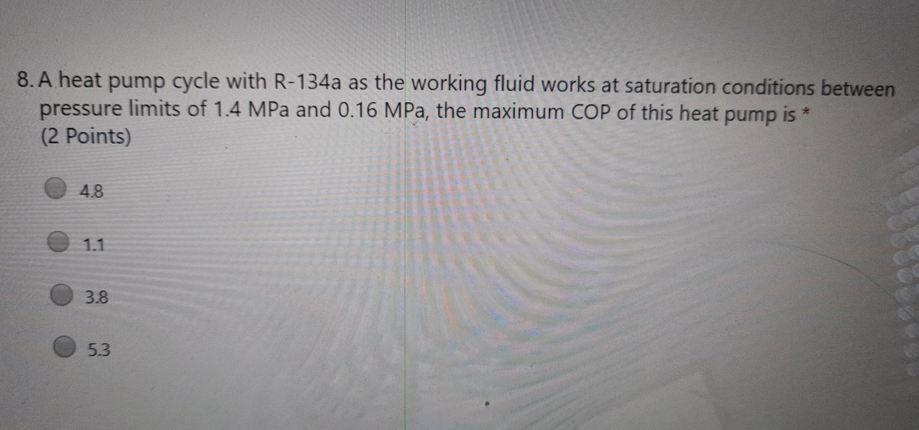 Solved 8. A Heat Pump Cycle With R-134a As The Working Fluid | Chegg.com