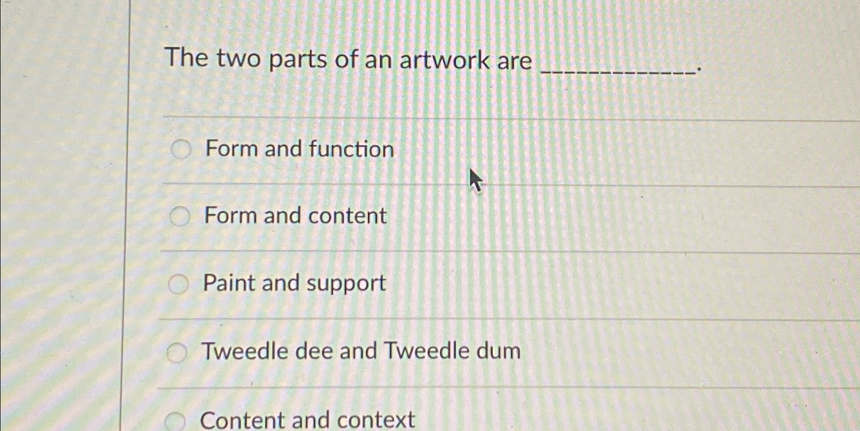 Solved The two parts of an artwork areForm and functionForm | Chegg.com