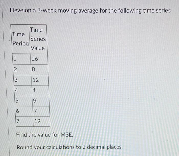 Solved Develop a 3-week moving average for the following | Chegg.com