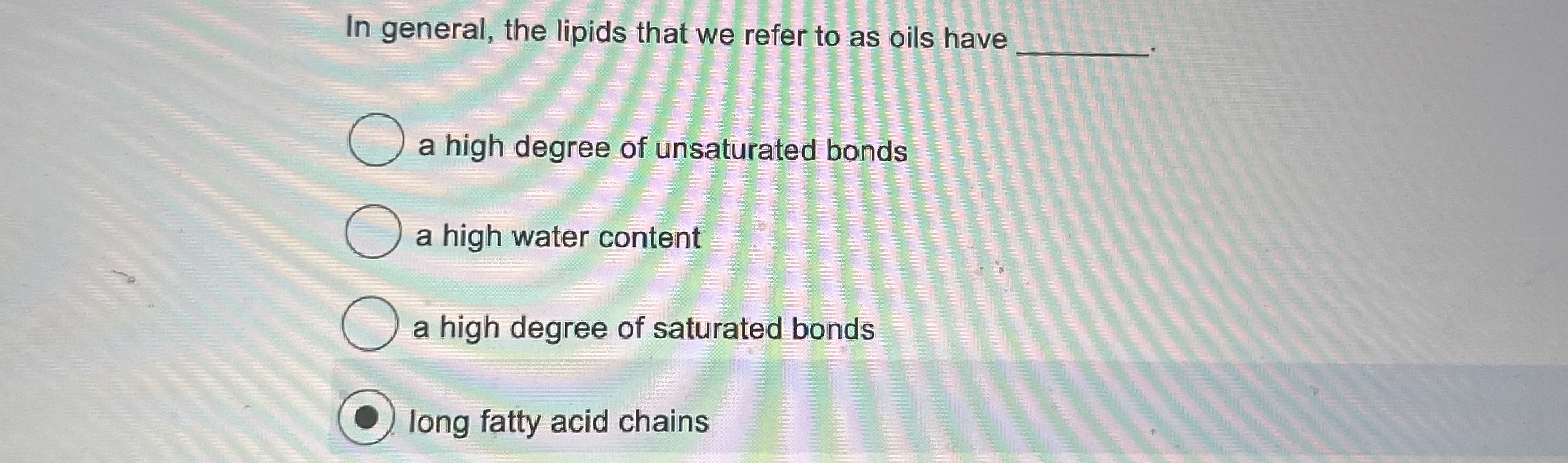 Solved In general, the lipids that we refer to as oils have